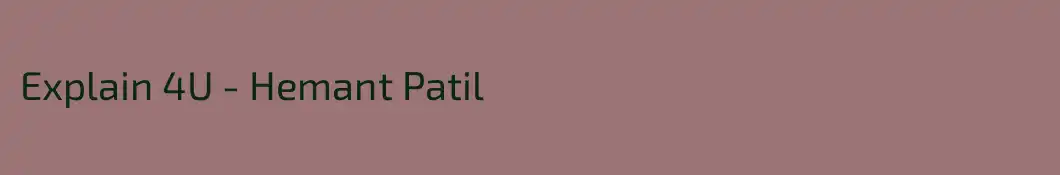 Explain 4U - Hemant Patil